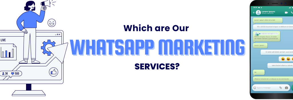 Which are Our Whatsapp Marketing Services